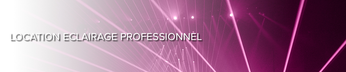 Location Eclairage Professionnel