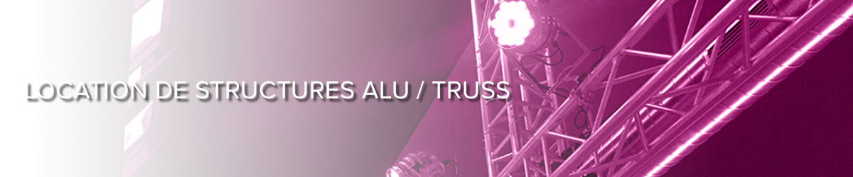 Location de structures alu / Truss